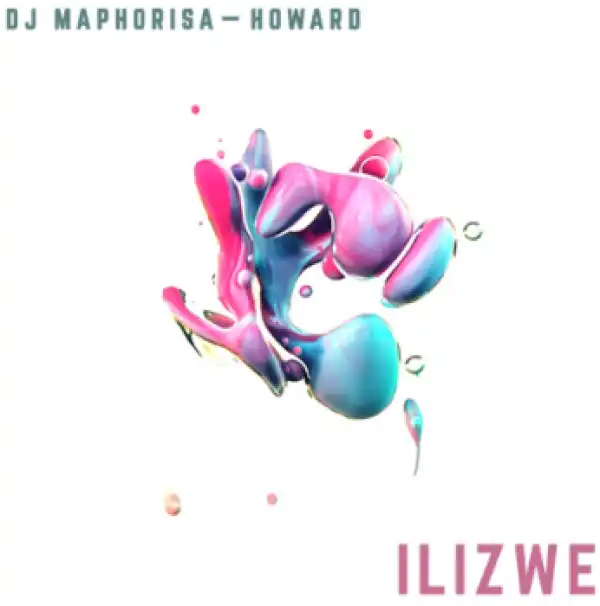 DJ Maphorisa - Ilizwi (ft. Howard)